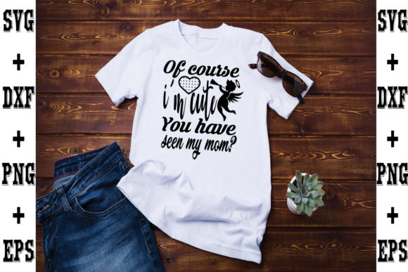Cute Mom Quote Graphics for T-Shirt Designs