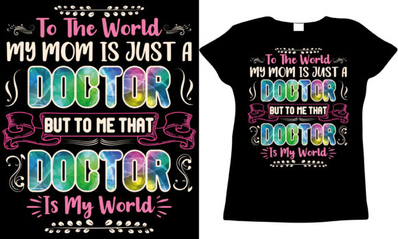 Doctor Mom T-Shirt Graphics for Branding