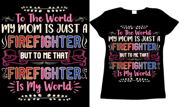 Firefighter Mom Graphics for T-Shirt Designs