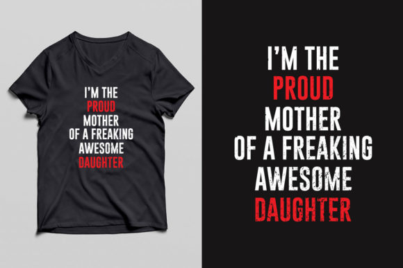 MOM - Freaking Awesome Daughter Tshirt: Graphics & Print Templates