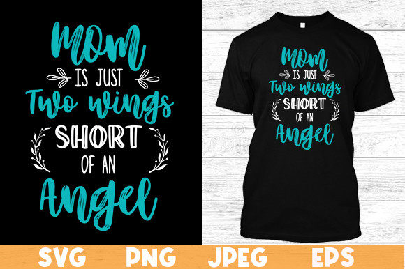 Mom is Just Two Wings Short T Shirt: Graphics for Print Templates