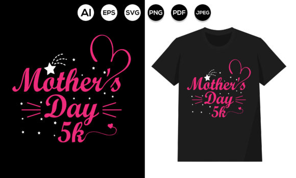 Mom T-shirt Design Mothers Day 5K Graphics