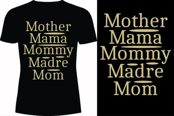 Mother Mama Mommy Madre Mom T-shirt Graphics & Designs