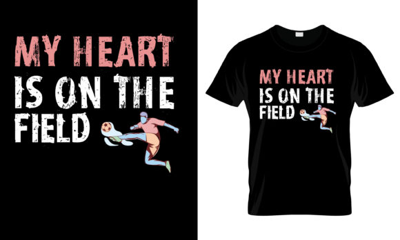 My Heart is on the Field T-Shirt Graphics