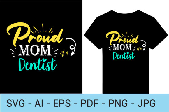 Proud Mom of a Dentist: Graphics & Print Templates