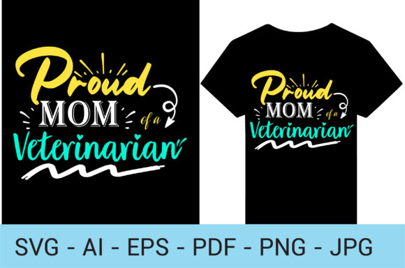 Proud Mom of a Veterinarian: Graphics & Print Templates