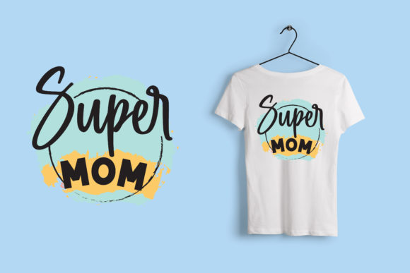 Super Mom Graphics for T-Shirt Designs