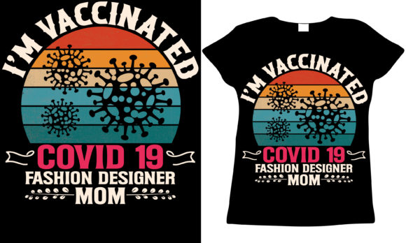 Vaccinated Fashion Designer Mom: Graphics for T-Shirt Designs